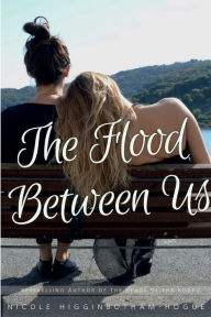 Title: The Flood Between Us, Author: Nicole Higginbotham-Hogue