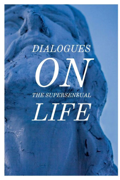 DIALOGUES ON THE SUPERSENSUAL LIFE