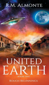Title: United Earth: Rough Beginnings, Author: R. M. Almonte