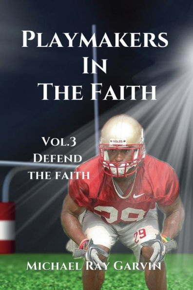 Playmakers In The Faith Vol. 3 Defend The Faith