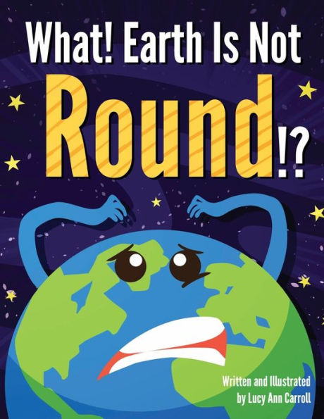 What! Earth Is Not Round!?: Do Earthquakes Only Happen On Earth? Shocking Facts and Crazy Beliefs About Our Planet That Will Blow Your Mind!