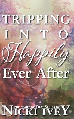 Tripping Into Happily Ever After