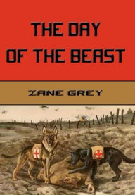 Title: The Day of the Beast, Author: Zane Grey