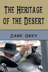 Title: The Heritage of the Desert, Author: Zane Grey