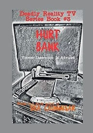 Title: Deadly Reality TV Series Book #3 Hurt Bank, Author: Sea Caummisar