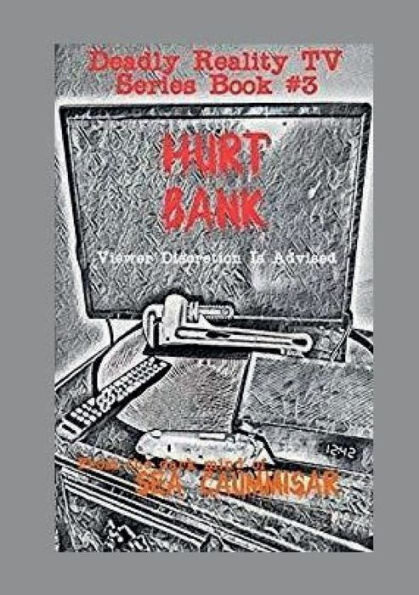 Deadly Reality TV Series Book #3 Hurt Bank