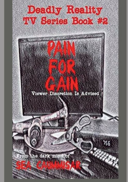 Deadly Reality TV Series Book #2 Pain For Gain