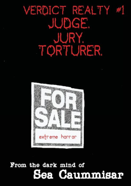 Verdict Realty #1. Judge. Jury. Torturer.