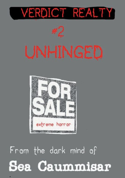 Verdict Realty #2. Unhinged. Extreme Horror.