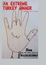 Title: Am Extreme Turkey Dinner, Author: Sea Caummisar
