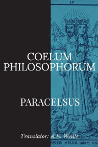 Title: Coelum Philosophorum, Author: Paracelsus
