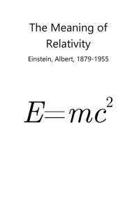 Title: The Meaning of Relativity, Author: Edwin Plimpton