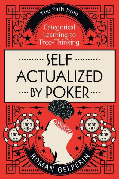 Self-Actualized by Poker: The Path from Categorical Learning to Free-Thinking