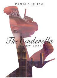 Title: The Cinderella of New York, Author: Pamela Quinzi