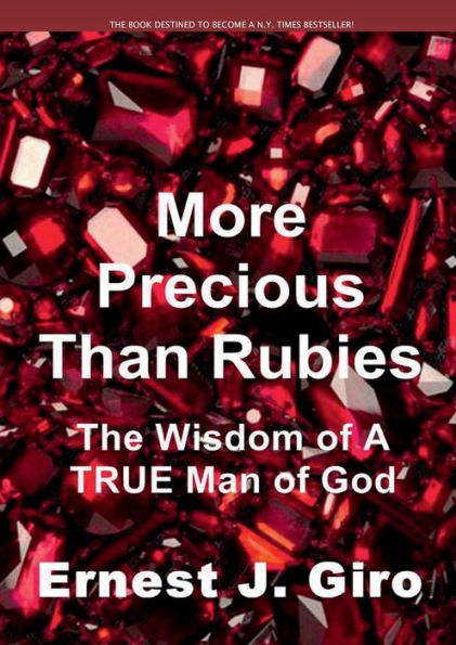 More Precious Than Rubies The Wisdom of A TRUE Man God