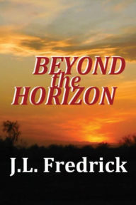 Title: Beyond the Horizon, Author: J. L. Fredrick