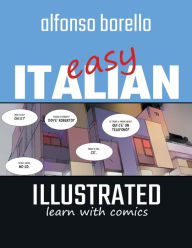 Title: Easy Italian Illustrated: Learn with Comics:, Author: Alfonso Borello