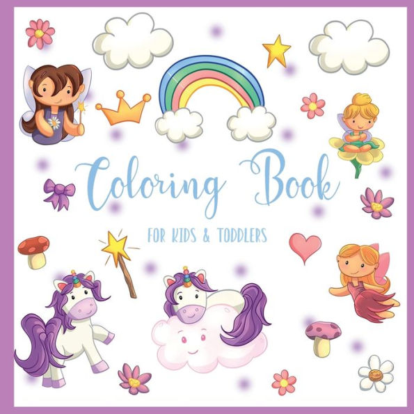 Coloring Book - for Kids & Toddlers: Preschool Coloring Book for Boys, Girls . Great Gift Idea for Children Ages 3-5 . Cute Fairies and magical Unicorns
