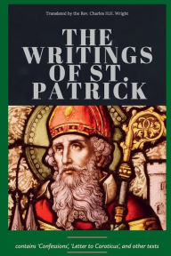 Title: The Writings of St. Patrick, Author: St. Patrick