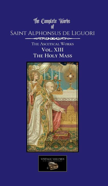 The Holy Mass: The Ascetical Works