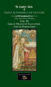 Title: Great Means of Salvation and of Perfection, Author: Saint Alphonsus De Liguori