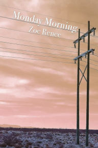 Title: Monday Morning, Author: Zoe Renee