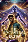 The Ancestral Echo: The Reawakening