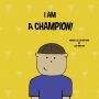 I am a Champion! 2