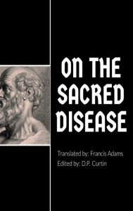 Title: On the Sacred Disease, Author: Francis Adams