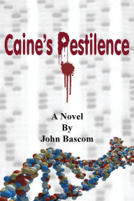 Title: Caine's Pestilence, Author: John Bascom