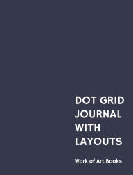 Title: Dot Grid Journal With Layouts, Author: Theresa Dickison