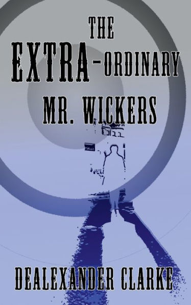 The Extra-Ordinary Mr. Wickers