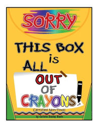 Title: Sorry, This Box is All Out of Crayons!, Author: Corletia Dunlap Banks