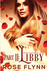 Title: Part II: Libby:, Author: Rose Flynn