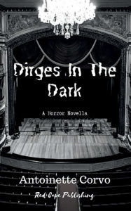 Title: Dirges in the Dark, Author: Antoinette Corvo