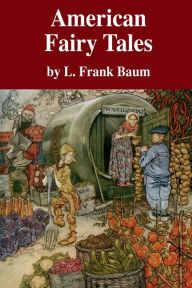 Title: American Fairy Tales, Author: L. Frank Baum