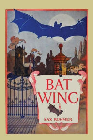 Title: Bat Wing, Author: Sax Rohmer