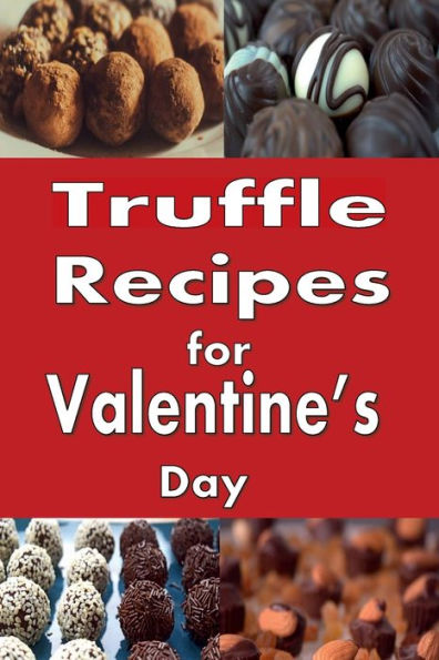 Truffle Recipes for Valentine's Day