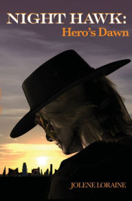 Title: Night Hawk: Hero's Dawn:, Author: Jolene Loraine