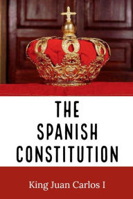 Title: The Spanish Constitution, Author: Juan Carlos of Spain