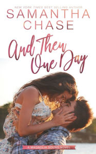 Title: And Then One Day, Author: Samantha Chase