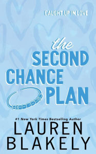 Title: The Second Chance Plan, Author: Lauren Blakely