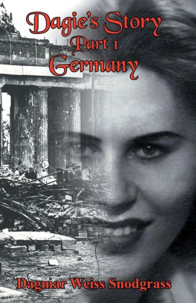 Dagie's Story - Book 1: Germany: