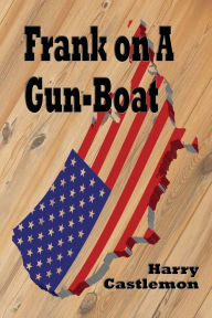 Title: Frank on a Gun-Boat (Illustrated), Author: Harry Castlemon