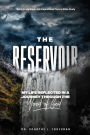 The Reservoir: My Life Reflected in a Journey through the Word of God