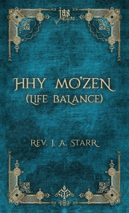 Title: HHY MO'ZEN ~ LIFE BALANCE, Author: J.A. Starr
