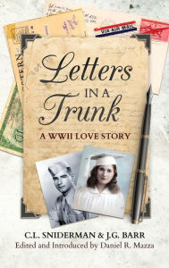 Title: Letters in a Trunk: A WWII Love Story, Author: Charlotte L. Sniderman Barr