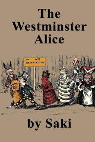 Title: The Westminster Alice, Author: Saki