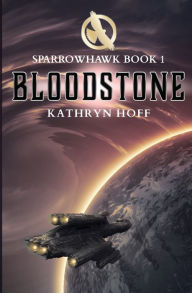 Title: Bloodstone: Sparrowhawk Book 1, Author: Kathryn Hoff