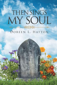 Title: Then Sings My Soul, Author: Doreen Hatton